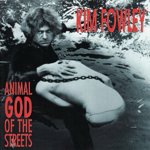 Kim Fowley : Animal God of the Street